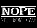 Nope Still Don't Care Tee